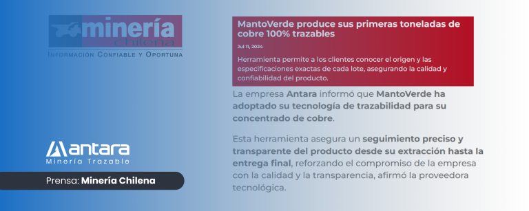Mantoverde produce sus primeras toneladas de cobre 100% trazables con Antara